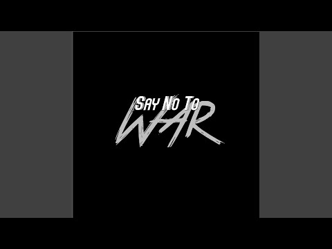 Say No To War