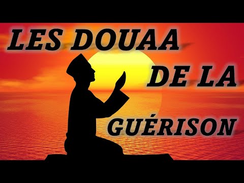 LES DOUAA DE LA GUÉRISON - À MÉDITER AVEC INTENTION DE GUÉRIR