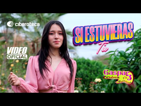 Gaspar Córdova y sus tres fronteras - Si estuvieras tú (Video Oficial)