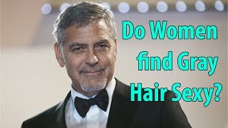 Do Women find Gray Hair Sexy?