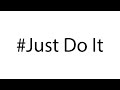 #Just Do It 