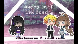 Happy Now? //Gachaverse Music Video {19K Special}