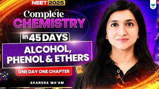 🔥 Complete Chemistry in 45 Days | Alcohol, Phenol & Ethers | One Day, One Chapter | Akansha Karnwal