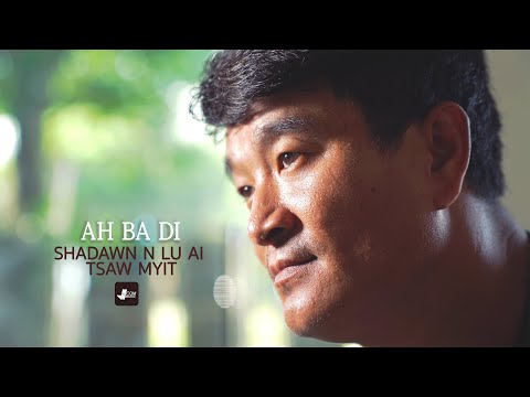 Ah Ba Di - Shadawn Nlu Ai Tsaw Myit ( Kachin Song New )