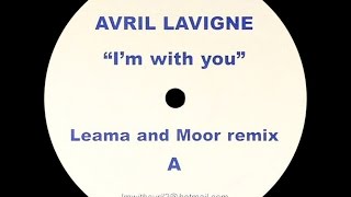 Avril Lavigne ‎– I'm With You (Leama & Moor Remix)