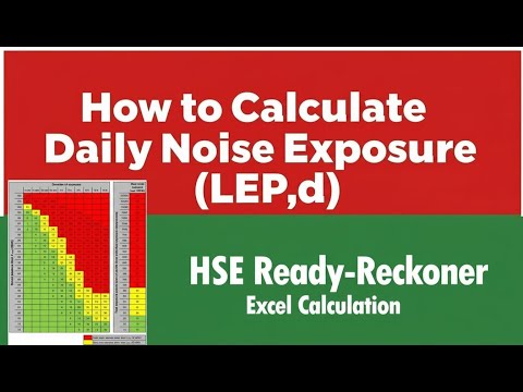 How to Calculate Daily Noise Exposure (LEP,d) – HSE Ready-Reckoner & Excel Verification