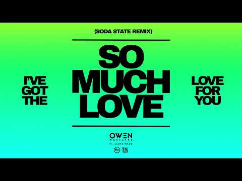 Owen Westlake - So Much Love (Soda State Remix) [Official Visualiser]
