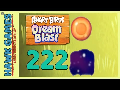 Angry Birds Dream Blast Level 222 - Walkthrough, No Boosters