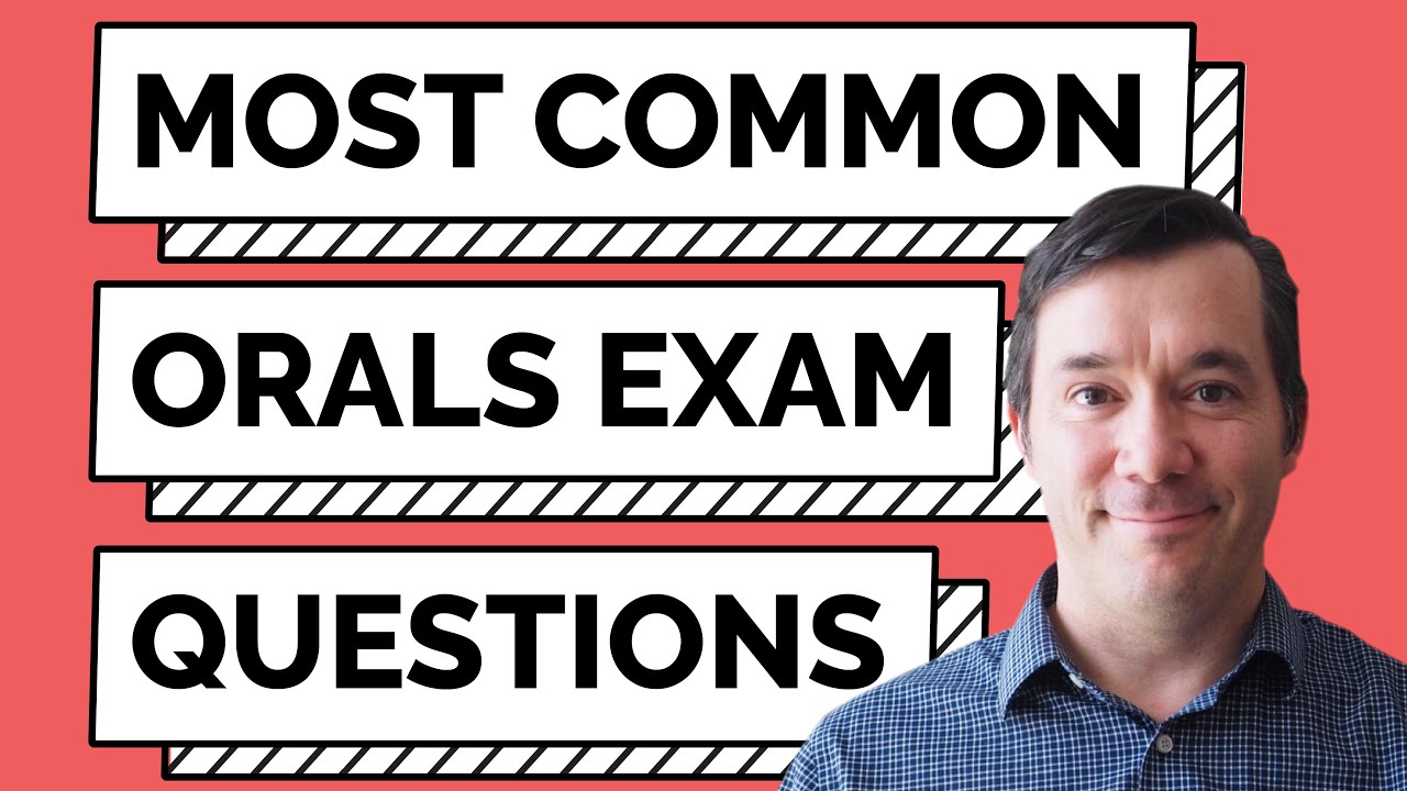 Most Common Orals Exam Questions