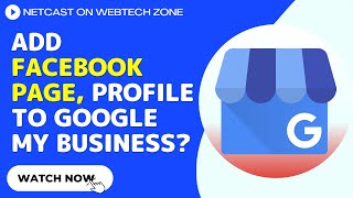 How to Add Facebook Page, Profile to Google My Business?