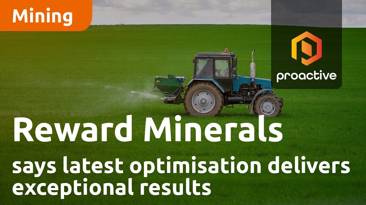Reward Minerals says latest optimisation delivers exceptional results