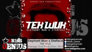 Elephant Man x Starface - Tek Wuk (Raw) May 2016