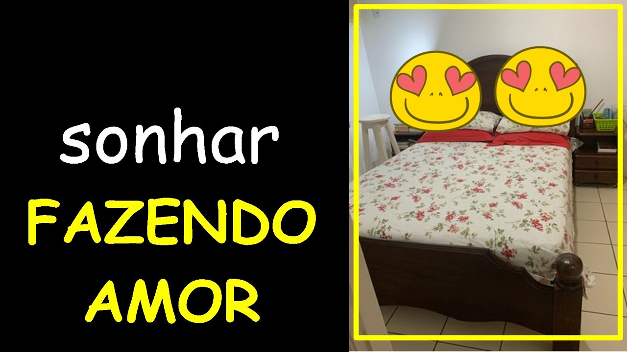 Sonhar Fazendo Amor: com a pessoa amada, ex amor, com seu marido(esposa), significados
