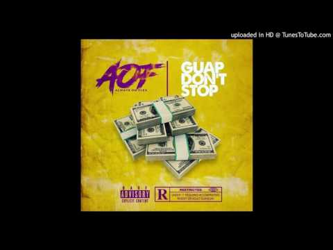 AOF- Guap Don't Stop (Official audio)