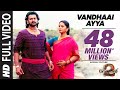 Vandhaai Ayya Full Video Song | Baahubali 2 | Prabhas,Anushka Shetty,Rana,Tamannaah,SS Rajamouli