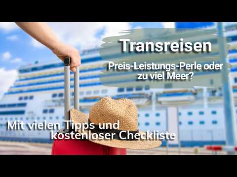 Transreisen-Kreuzfahrten: Was ist das – und lohnt sich das? Unsere ehrliche Erfahrung!