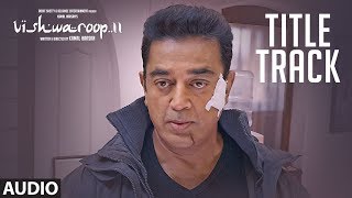 Vishwaroop 2 Title Song (Full Audio)