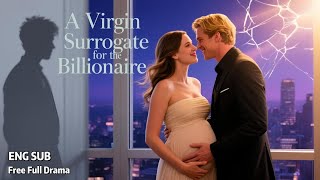 【HDFULL💖To save her sister, she becomes a billionaire’s surrogate and unexpectedly finds love💖ENGSUB