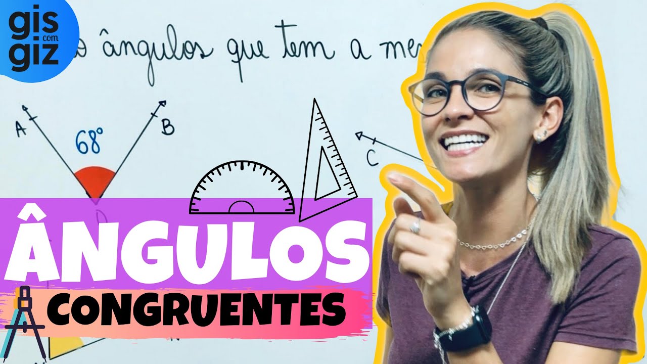 ÂNGULOS CONGRUENTES \Prof. Gis/