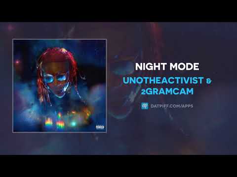 UnoTheActivist & 2GramCam - Night Mode (AUDIO)