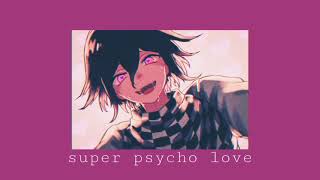 super psycho love ( slowed )