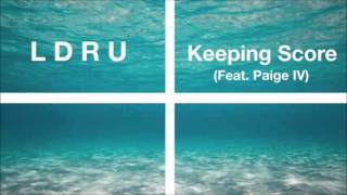 LDRU-Keeping Score (Feat.Paige IV) Lyrics
