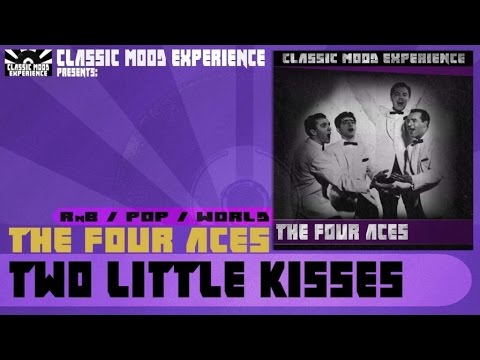 The Four Aces - Two Little Kisses (1952)