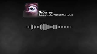 Ueberrest - Disturbing Paradise (VERBRVUCHT Schranz Edit)