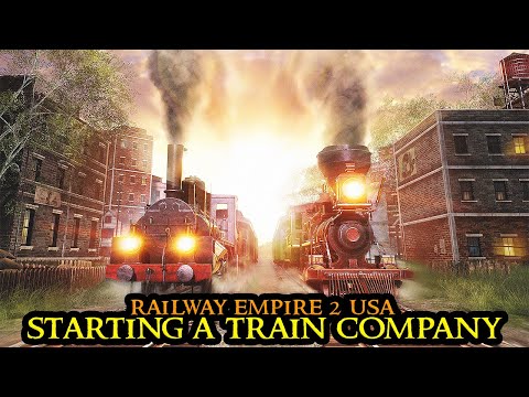 Railway Empire 2 USA - From Scratch To TRAIN EMPIRE - Longplay Strategy FULL GAME Walkthrough