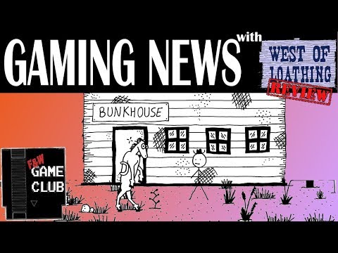 Gaming News with West of Loathing Review  |  F&W Game Club