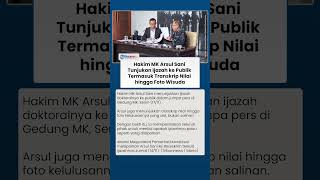 Detik-detik Hakim MK Arsul Sani Tunjukan Ijazah ke Publik Termasuk Transkrip Nilai dan Foto Wisuda