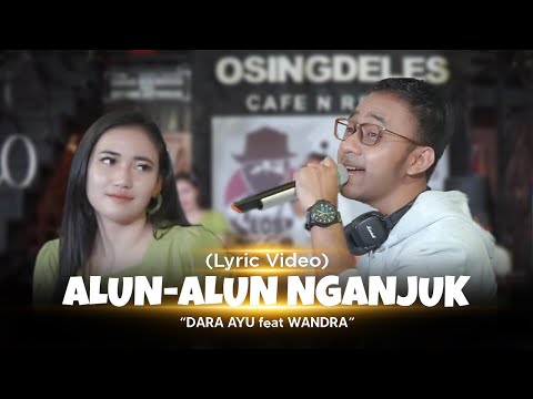 Dara Ayu Feat. Wandra - Alun Alun Nganjuk (Official Lyric Video)