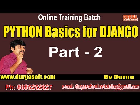 Python Basics for Django || Part - 2 || by Durga On 14-09-2018