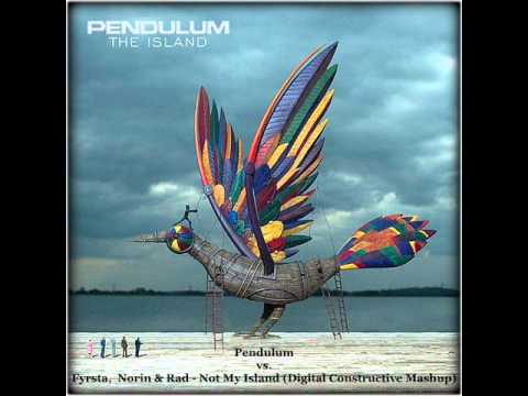 Pendulum vs. Fyrsta, Norin & Rad - Not My Island (Digital Constructive Mashup)