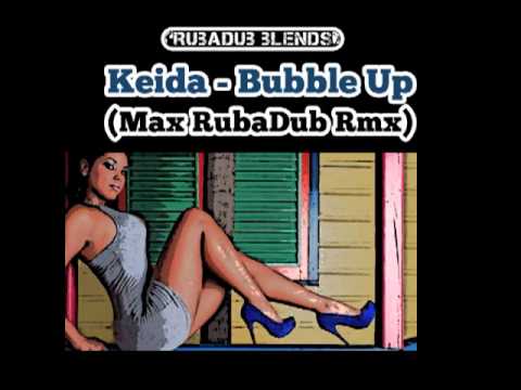 Keida - Bubble up (Max RubaDub Rmx)