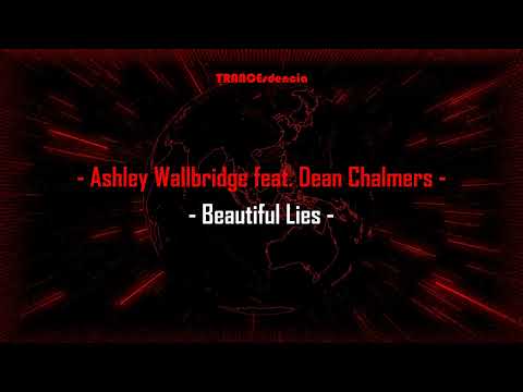 Ashley Wallbridge feat. Dean Chalmers - Beautiful Lies