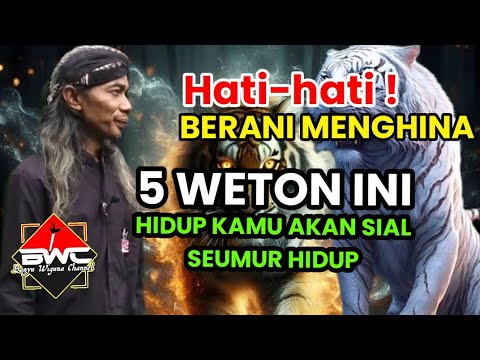 Yakin Berani Hina Weton Ini ! Siap Hidupmu Terkena Sial Kacau Seumur Hidup #banyuwigunachannel #bwc