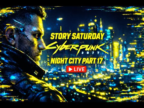 Becoming a Legend in Night City! - Cyberpunk 2077 Walkthrough Part 17.