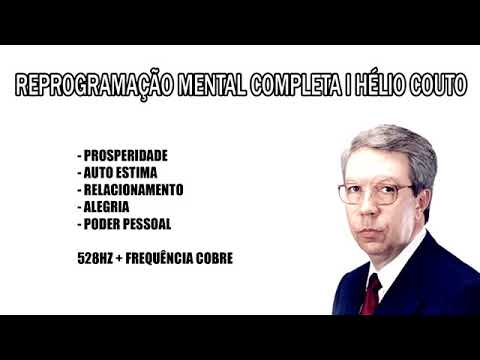 REPROGRAMAÇÃO MENTAL COMPLETO l HÉLIO COUTO l PROSPERIDADE EM TODAS AS ÁREAS + 528Hz + FREQ. COBRE