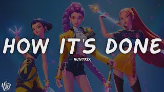 Download lagu Huntrix - How It's Done (Lyrics) | K-Pop Demon Hunters mp3