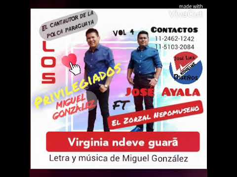 VIRGINIA NDEVE GUARÃ MIGUEL GONZALEZ Y LOS PRIVILEGIADOS FT JOSE AYALA ELZORZAL NEPOMUSENO