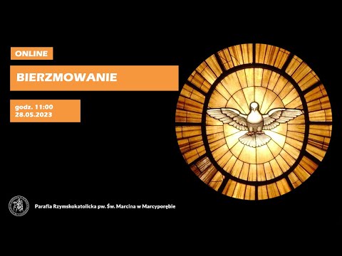Bierzmowanie - 28 maja 2023, godz. 11:00 - Parafia św. Marcina Marcyporęba
