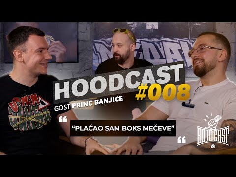HOODCAST – Princ Banjice: Plašim se bernakla i polomljenih šaka!