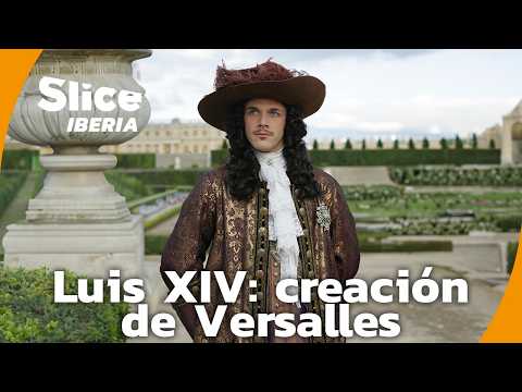 La Construcción de Versalles: El Sueño de Luis XIV | SLICE Iberia | DOCUMENTAL COMPLETO