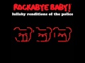 Every Breath You Take - Lullaby Renditions of The Police - Rockabye Baby!