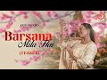 Barsana Mila Hai (Teaser)| Afsana Khan| B Praak | Divyankaa Sarohi | Shri Haridasi Ji | Kripa Record