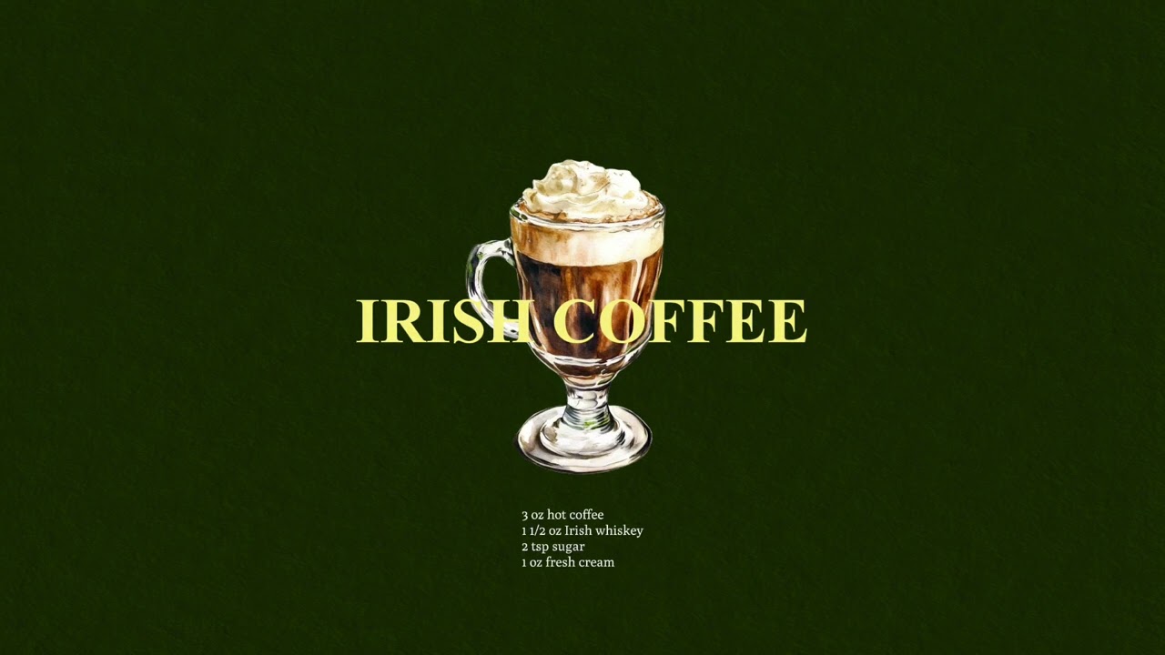 Irish Coffee.