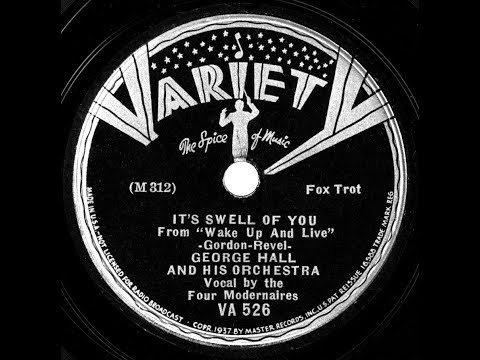 1937 George Hall - It’s Swell Of You (The Four Modernaires, vocal)