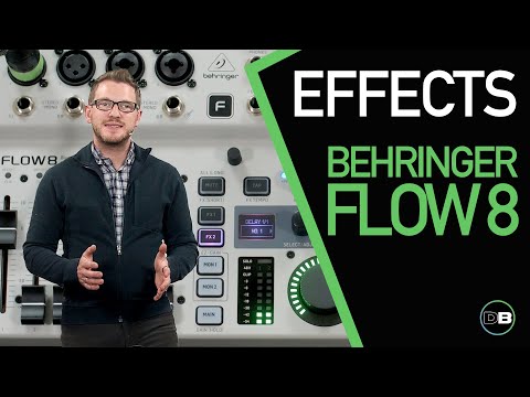 Behringer Flow 8 - Using Effects on the Behringer Flow 8