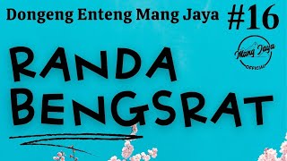Download lagu RANDA BENGSRAT 16, Dongeng Enteng Mang Jaya, Carita Sunda @MangJaya mp3